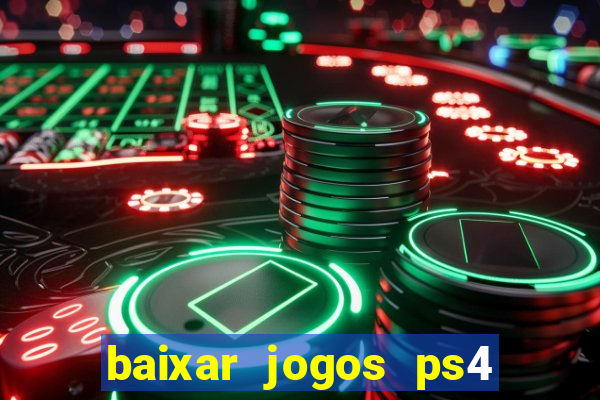 baixar jogos ps4 pkg pt br